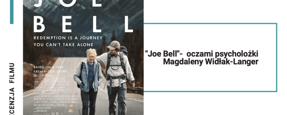 "Joe Bell"- oczami psycholożki Magdaleny Widłak-Langer