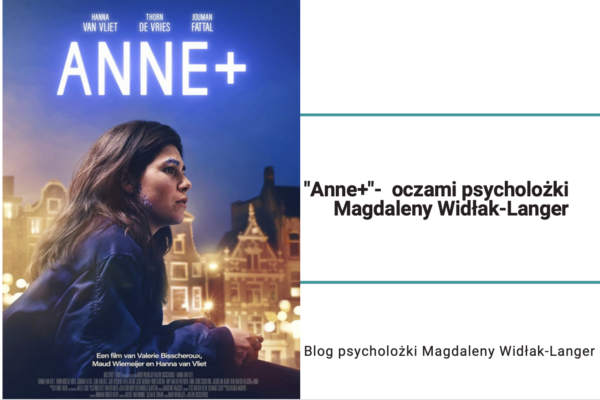 Film "Anne+" oczami psycholożki Magdaleny widłak-Langer
