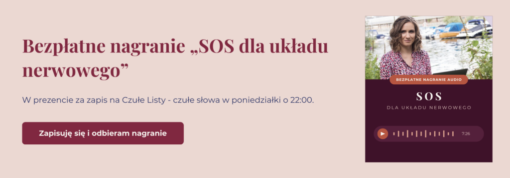 Zapisz się na Czułe Listy - w prezencie bezpłatne nagranie audio "SOS dla układu nerwowego"