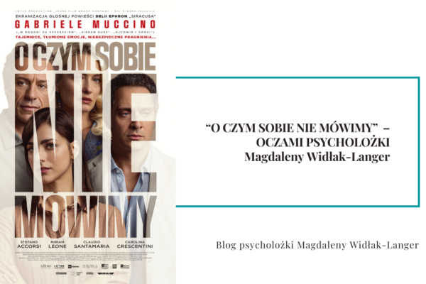 Plakat filmu „O czym sobie nie mówimy" w reżyserii Gabriele Muccino obok tytułu wpisu: recenzja oczami psycholożki Magdaleny Widłak-Langer.